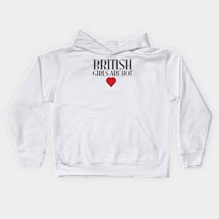 British Girls Are Hot Kids Hoodie